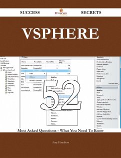 vSphere 52 Success Secrets - 52 Most Asked Questions On vSphere - What You Need To Know (eBook, ePUB)