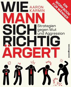 Wie Mann sich richtig ärgert (eBook, ePUB) - Karmin, Aaron