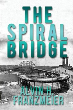 The Spiral Bridge - Franzmeier, Alvin H.