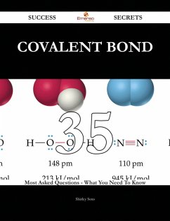 Cover Covalent bond 35 Success Secrets - 35 Most Asked Questions On Covalent bond - What You Need To Know (eBook, ePUB)