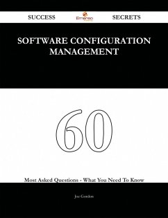 Cover software configuration management 60 Success Secrets - 60 Most Asked Questions On software configuration management - What You Need To Know (eBook, ePUB)
