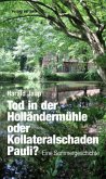 Tod in der Holländermühle oder Kollateralschaden Pauli? Tod in der Holländermühle oder Kollateralschaden Pauli?
