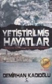 Yetistirilmis Hayatlar