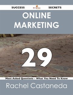Online Marketing 29 Success Secrets - 29 Most Asked Questions On Online Marketing - What You Need To Know (eBook, ePUB)