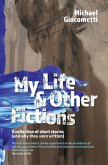 My Life & Other Fictions