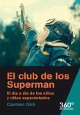 El club de los Superman: El día a día de los niños y niñas superdotados