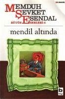 Mendil Altinda - sevket Esendal, Memduh