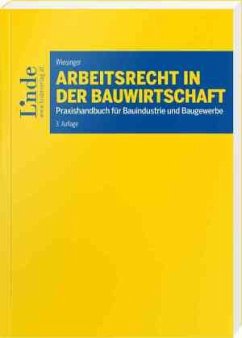 Arbeitsrecht in der Bauwirtschaft (f. Österreich) - Wiesinger, Christoph