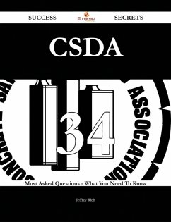 CSDA 34 Success Secrets - 34 Most Asked Questions On CSDA - What You Need To Know (eBook, ePUB)