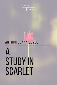 A Study in Scarlet (eBook, ePUB) - Doyle, Arthur Conan; Blake, Sheba