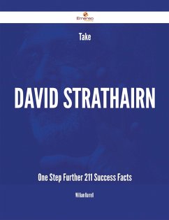 Take David Strathairn One Step Further - 211 Success Facts (eBook, ePUB)