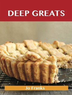 Deep Greats: Delicious Deep Recipes, The Top 48 Deep Recipes (eBook, ePUB)