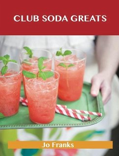 Club Soda Greats: Delicious Club Soda Recipes, The Top 45 Club Soda Recipes (eBook, ePUB) - Franks, Jo