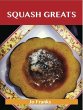 Squash Greats: Delicious Squash... - Bild 1