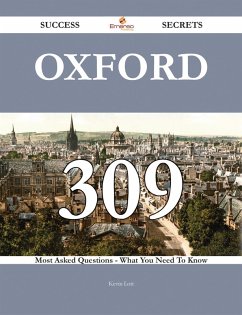 Oxford 309 Success Secrets - 309 Most Asked Questions On Oxford - What You Need To Know (eBook, ePUB)