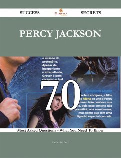 Percy Jackson 70 Success Secrets - 70 Most Asked Questions On Percy Jackson - What You Need To Know (eBook, ePUB)