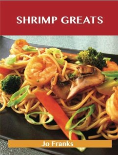 Shrimp Greats: Delicious Shrimp Recipes, The Top 100 Shrimp Recipes (eBook, ePUB)