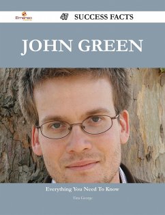 John Green 47 Success Facts - Everything you need to know about John Green (eBook, ePUB)