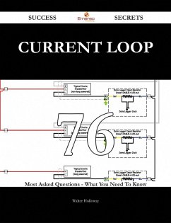 current loop 76 Success Secrets - 76 Most Asked Questions On current loop - What You Need To Know (eBook, ePUB)