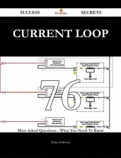 current loop 76 Success Secrets - 76 Most Asked Questions On current loop - What You Need To Know (eBook, ePUB) current loop 76 Success Secrets - 76 Most Asked Questions On current loop - What You Need To Know (eBook, ePUB)