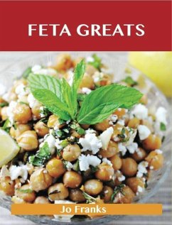 Cover Feta Greats: Delicious Feta Recipes, The Top 75 Feta Recipes (eBook, ePUB)