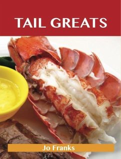 Tail Greats: Delicious Tail Recipes, The Top 98 Tail Recipes (eBook, ePUB)