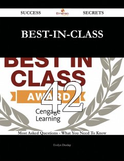 Best-in-Class 42 Success Secrets - 42 Most Asked Questions On Best-in-Class - What You Need To Know (eBook, ePUB)