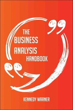 Cover The Business analysis Handbook - Everything You Need To Know About Business analysis (eBook, ePUB)