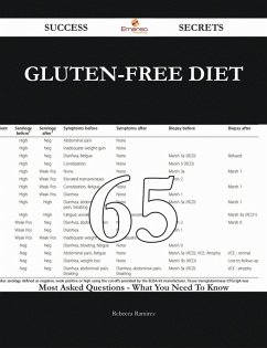 Gluten-free diet 65 Success Secrets - 65 Most Asked Questions On Gluten-free diet - What You Need To Know (eBook, ePUB)