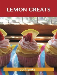 Lemon Greats: Delicious Lemon Recipes, The Top 100 Lemon Recipes (eBook, ePUB)
