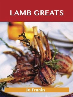 Lamb Greats: Delicious Lamb Recipes, The Top 91 Lamb Recipes (eBook, ePUB)