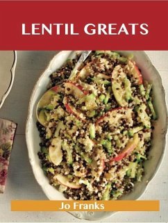 Cover Lentil Greats: Delicious Lentil Recipes, The Top 84 Lentil Recipes (eBook, ePUB)