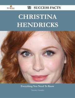 Christina Hendricks 73 Success Facts - Everything you need to know about Christina Hendricks (eBook, ePUB)