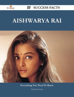 Aishwarya Rai 37 Success Facts - Everything you need to know about Aishwarya Rai (eBook, ePUB)