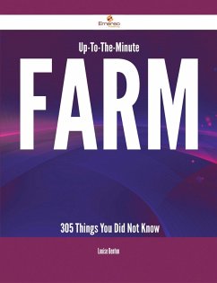 Up-To-The-Minute Farm - 305 Things You Did Not Know (eBook, ePUB)