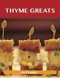 Thyme Greats: Delicious Thyme Recipes, The Top 100 Thyme Recipes (eBook, ePUB)
