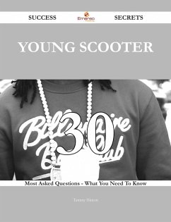 Cover Young Scooter 30 Success Secrets - 30 Most Asked Questions On Young Scooter - What You Need To Know (eBook, ePUB)