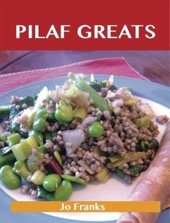 Cover Pilaf Greats: Delicious Pilaf Recipes, The Top 95 Pilaf Recipes (eBook, ePUB)