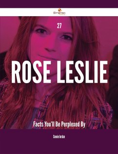 Cover 27 Rose Leslie Facts You'll Be Perplexed By (eBook, ePUB)