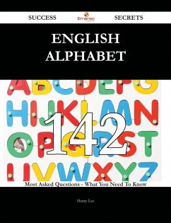 Cover English alphabet 142 Success Secrets - 142 Most Asked Questions On English alphabet - What You Need To Know (eBook, ePUB)