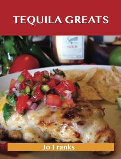 Tequila Greats: Delicious Tequila Recipes, The Top 71 Tequila Recipes (eBook, ePUB)