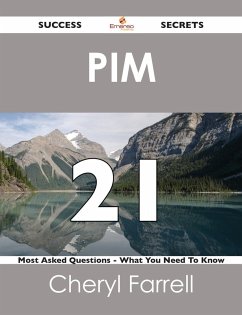 PIM 21 Success Secrets - 21 Most Asked Questions On PIM - What You Need To Know (eBook, ePUB)