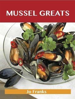 Mussel Greats: Delicious Mussel Recipes, The Top 90 Mussel Recipes (eBook, ePUB)