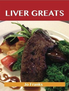 Liver Greats: Delicious Liver Recipes, The Top 60 Liver Recipes (eBook, ePUB)