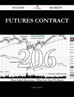 Cover Futures Contract 206 Success Secrets - 206 Most Asked Questions On Futures Contract - What You Need To Know (eBook, ePUB)