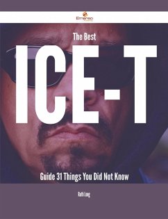 Cover The Best Ice-T Guide - 31 Things You Did Not Know (eBook, ePUB)