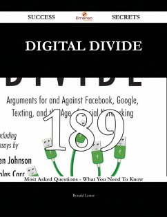 digital divide 189 Success Secrets - 189 Most Asked Questions On digital divide - What You Need To Know (eBook, ePUB)
