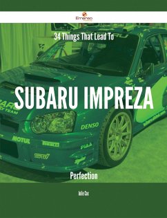 Cover 34 Things That Lead To Subaru Impreza Perfection (eBook, ePUB)