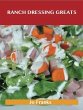 Ranch Dressing Greats: Delicious Ranch... - Bild 1