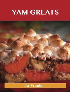 Yam Greats: Delicious Yam Recipes, The Top 77 Yam Recipes (eBook, ePUB)